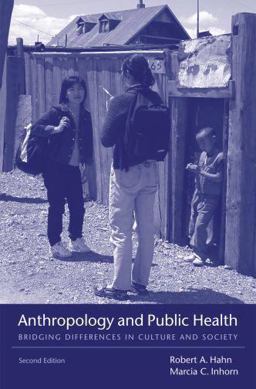 Anthropology and Public Health Bridging Differences in Culture and Society 2nd 9780195374643 Front Cover