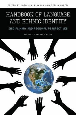 Handbook of Language and Ethnic Identity Disciplinary and Regional Perspectives (Volume 1) 2nd 9780195374926 Front Cover