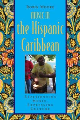 Music in the Hispanic Caribbean Experiencing Music, Expressing Culture  9780195375053 Front Cover
