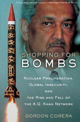 Shopping for Bombs Nuclear Proliferation, Global Insecurity, and the Rise and Fall of the A. Q. Khan Network  9780195375237 Front Cover