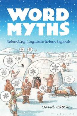 Word Myths Debunking Linguistic Urban Legends  9780195375572 Front Cover