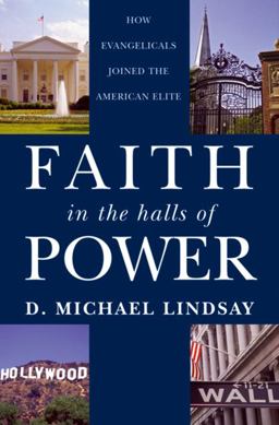 Faith in the Halls of Power How Evangelicals Joined the American Elite  9780195376050 Front Cover