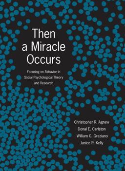 Then a Miracle Occurs Focusing on Behavior in Social Psychological Theory and Research  9780195377798 Front Cover