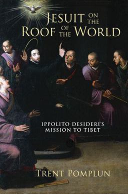 Jesuit on the Roof of the World Ippolito Desideri's Mission to Tibet  9780195377866 Front Cover