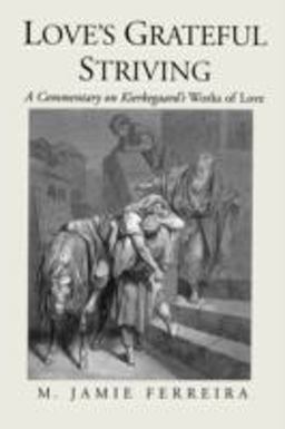 Love's Grateful Striving A Commentary on Kierkegaard's Works of Love  9780195378849 Front Cover