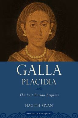 Galla Placidia The Last Roman Empress  9780195379136 Front Cover