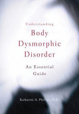 Understanding Body Dysmorphic Disorder  9780195379402 Front Cover