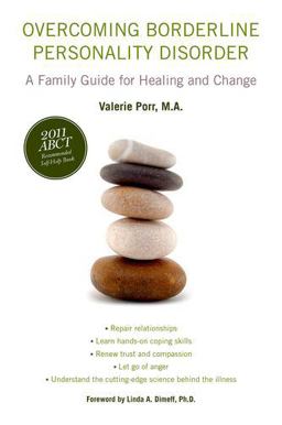 Overcoming Borderline Personality Disorder A Family Guide for Healing and Change  9780195379587 Front Cover