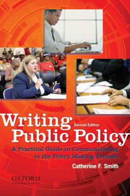 Writing Public Policy A Practical Guide to Communicating in the Policy-Making Process 2nd 9780195379822 Front Cover
