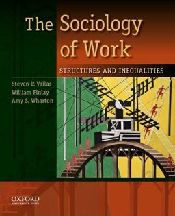Sociology of Work Structures and Inequalities  9780195381726 Front Cover