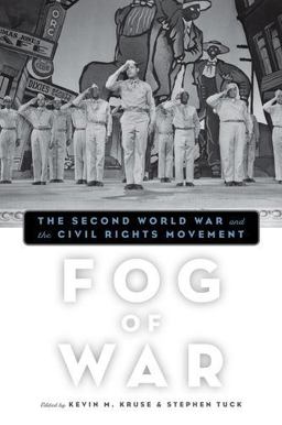 Fog of War The Second World War and the Civil Rights Movement  9780195382402 Front Cover