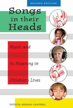 Songs in Their Heads Music and Its Meaning in Children's Lives, Second Edition 2nd 9780195382525 Front Cover