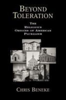 Beyond Toleration The Religious Origins of American Pluralism  9780195382662 Front Cover