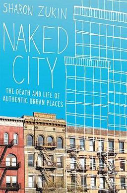 Naked City The Death and Life of Authentic Urban Places  9780195382853 Front Cover