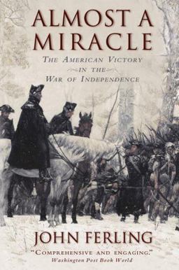 Almost a Miracle The American Victory in the War of Independence  9780195382921 Front Cover