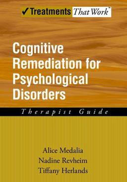 Cognitive Remediation for Psychological Disorders Therapist Guide  9780195383713 Front Cover