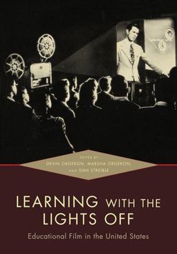 Learning with the Lights Off Educational Film in the United States  9780195383836 Front Cover