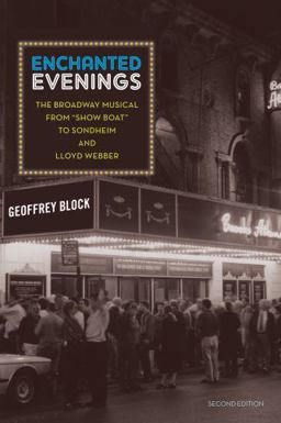 Enchanted Evenings The Broadway Musical from 'Show Boat' to Sondheim and Lloyd Webber 2nd 9780195384000 Front Cover
