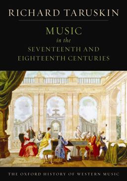 Music in the Seventeenth and Eighteenth Centuries The Oxford History of Western Music  9780195384826 Front Cover