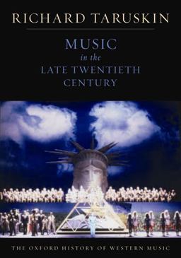 Music in the Late Twentieth Century The Oxford History of Western Music  9780195384857 Front Cover