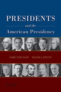 Presidents and the American Presidency  9780195385168 Front Cover