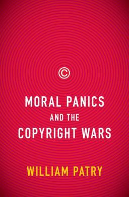Moral Panics and the Copyright Wars  9780195385649 Front Cover