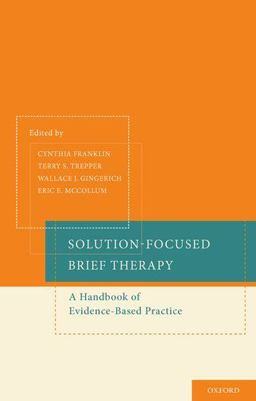 Solution-Focused Brief Therapy A Handbook of Evidence-Based Practice  9780195385724 Front Cover