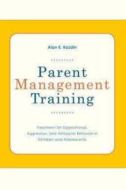 Parent Management Training Treatment for Oppositional, Aggressive, and Antisocial Behavior in Children and Adolescents  9780195386004 Front Cover