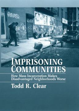 Imprisoning Communities How Mass Incarceration Makes Disadvantaged Neighborhoods Worse  9780195387209 Front Cover