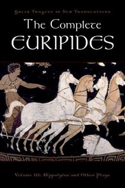 Complete Euripides Volume III: Hippolytos and Other Plays  9780195388770 Front Cover