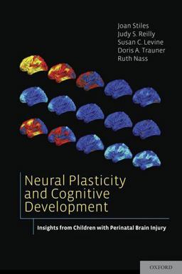 Neural Plasticity and Cognitive Development Insights from Children with Perinatal Brain Injury  9780195389944 Front Cover