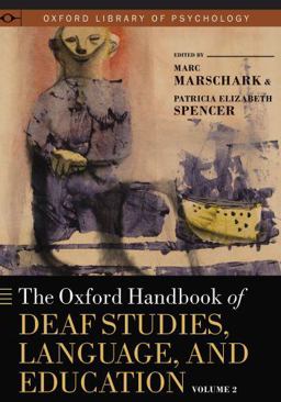 Oxford Handbook of Deaf Studies, Language, and Education, Volume 2 2nd 9780195390032 Front Cover