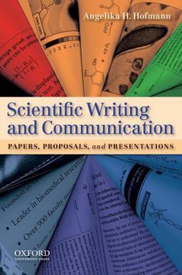 Scientific Writing and Communication Papers, Proposals, and Presentations  9780195390056 Front Cover