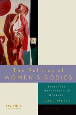 Politics of Women's Bodies Sexuality, Appearance, and Behavior 3rd 9780195390636 Front Cover