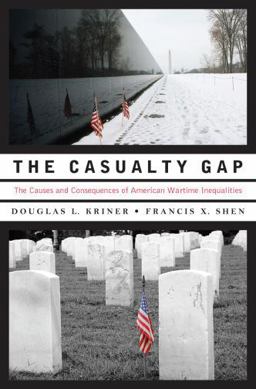 Casualty Gap The Causes and Consequences of American Wartime Inequalities  9780195390964 Front Cover