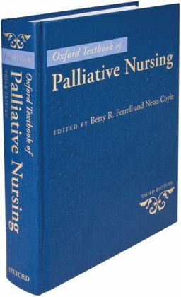 Oxford Textbook of Palliative Nursing 3rd 9780195391343 Front Cover