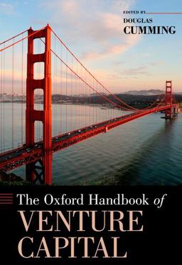 The Oxford Handbook of Venture Capital The Oxford Handbook of Venture Capital