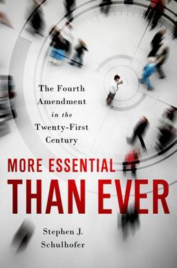More Essential Than Ever The Fourth Amendment in the Twenty First Century  9780195392128 Front Cover