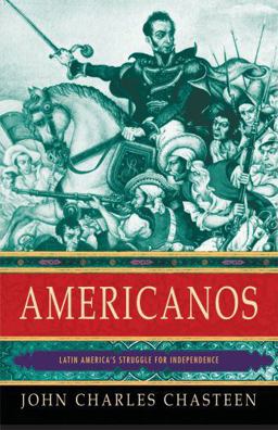 Americanos Latin America's Struggle for Independence  9780195392364 Front Cover