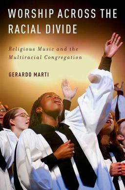 Worship Across the Racial Divide Religious Music and the Multiracial Congregation  9780195392975 Front Cover