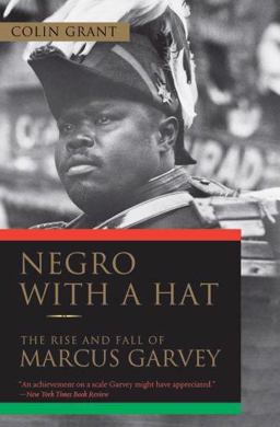 Negro with a Hat The Rise and Fall of Marcus Garvey  9780195393095 Front Cover