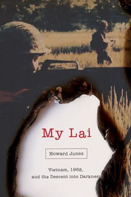My Lai Vietnam, 1968, and the Descent into Darkness  9780195393606 Front Cover