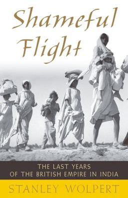 Shameful Flight The Last Years of the British Empire in India  9780195393941 Front Cover