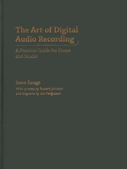 The Art of Digital Audio Recording The Art of Digital Audio Recording