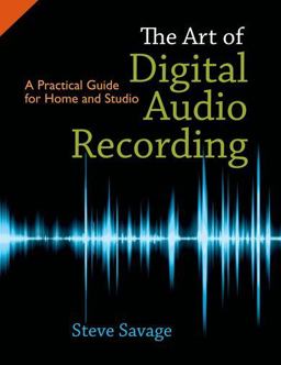 The Art of Digital Audio Recording The Art of Digital Audio Recording