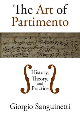 Art of Partimento History, Theory, and Practice  9780195394207 Front Cover