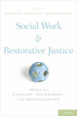 Social Work and Restorative Justice Skills for Dialogue, Peacemaking, and Reconciliation  9780195394641 Front Cover
