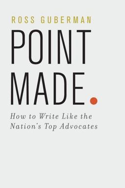 Point Made How to Write Like the Nation's Top Advocates  9780195394870 Front Cover