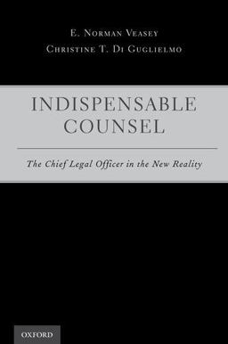 Indispensable Counsel The Chief Legal Officer in the New Reality  9780195394924 Front Cover