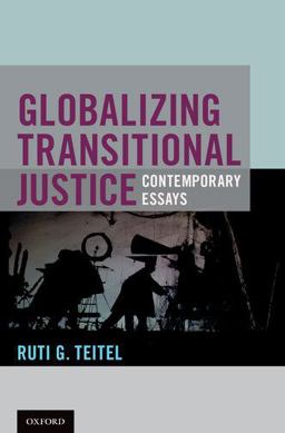 Globalizing Transitional Justice Contemporary Essays  9780195394948 Front Cover